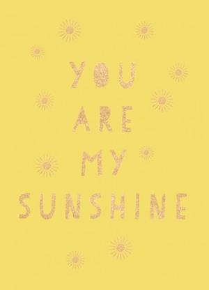 You Are My Sunshine