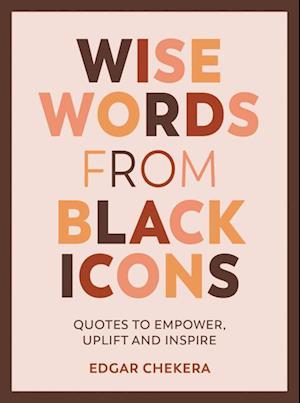 Wise Words from Black Icons