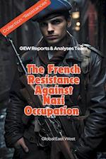 The French Resistance Against Nazi Occupation