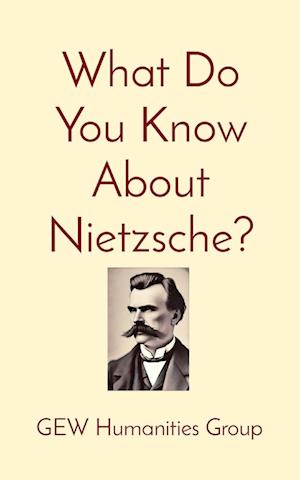 What Do You Know About Nietzsche?