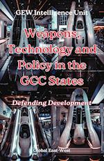 Weapons, Technology and Policy in the GCC States