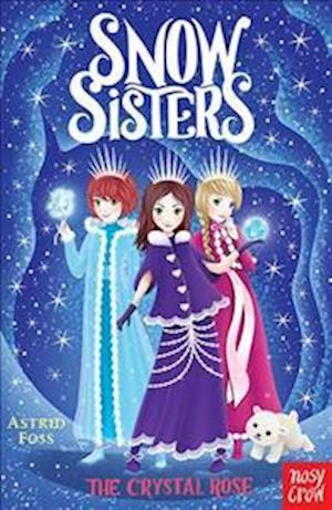 Snow Sisters: The Crystal Rose