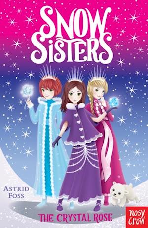 Snow Sisters: The Crystal Rose