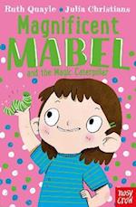 Magnificent Mabel and the Magic Caterpillar