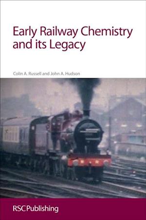 Early Railway Chemistry and its Legacy