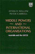 Middle Powers and International Organisations