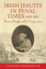 Irish Jesuits in Penal Times 1695-1811