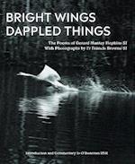 Bright Wings, Dappled Things