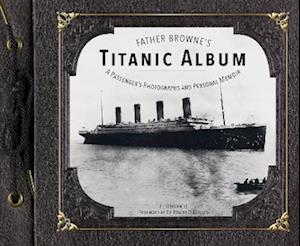 Father Browne''s Titanic Album