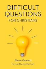 Difficult Questions for Christians