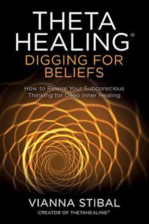 ThetaHealing®: Digging for Beliefs