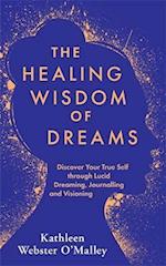 The Healing Wisdom of Dreams