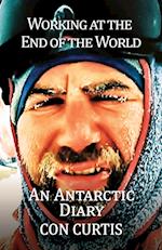 Working at the End of the World: An Antarctic Diary