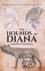 The Hounds of Diana - The Romulus and Remus Trilogy - Part I