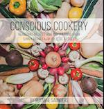 Conscious Cookery; Seasonal Recipes and Inspirations from Sunny Brow Farm Holistic Retreat