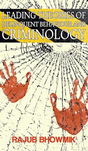 Leading Theories of Delinquent Behavior and Criminology