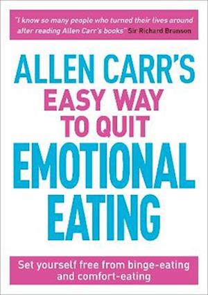 Allen Carr's Easy Way to Quit Emotional Eating