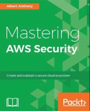 Mastering AWS Security