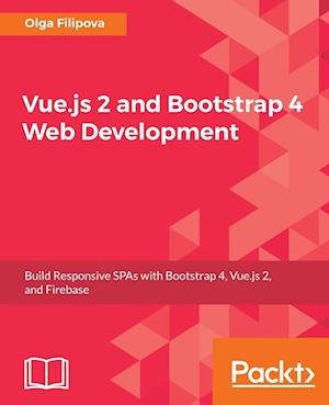 Vue.js 2 and BootStrap 4 Web Development