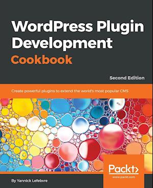 Wordpress Plugin Development Cookbook, Second Edition