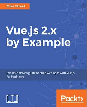 Vue.js 2.x by Example