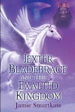 Jexter Bladebrace & The Exalted Kingdom 