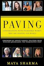 Paving - Conversations with Incredible Women Who are Shaping Our World 