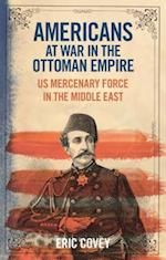 Americans at War in the Ottoman Empire