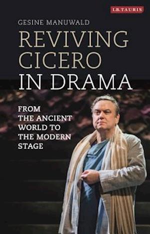 Reviving Cicero in Drama