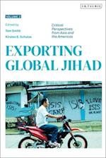 Exporting Global Jihad: Volume Two: Critical Perspectives from Asia and North America 