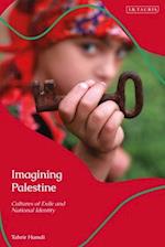 Imagining Palestine: Cultures of Exile and National Identity 