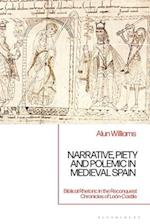 Narrative, Piety and Polemic in Medieval Spain