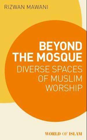 Beyond the Mosque