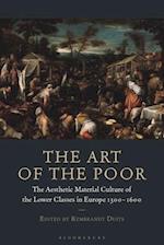 The Art of the Poor: The Aesthetic Material Culture of the Lower Classes in Europe 1300-1600 