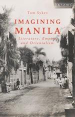 Imagining Manila: Literature, Empire and Orientalism 