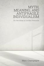 Myth, Meaning, and Antifragile Individualism