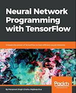 Neural Network Programming with TensorFlow