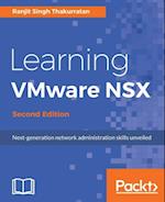 Learning VMware NSX - Second Edition