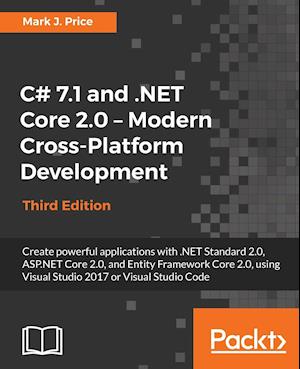 C# 7.1 and .NET Core 2.0 - Modern Cross-Platform Development - Third Edition