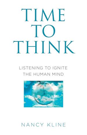 Time to Think: Listening to Ignite the Human Mind