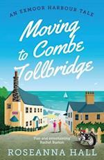 Moving to Combe Tollbridge (An Exmoor Harbour Tale, Book 1)