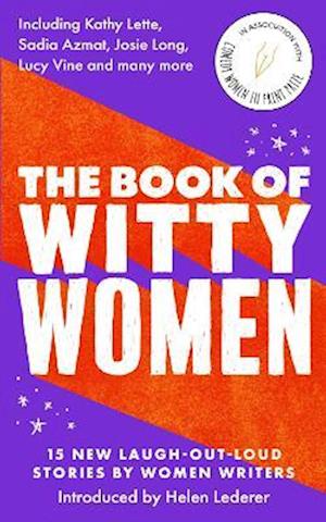 Book of Witty Women: 15 new laugh-out-loud stories by women writers