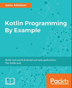 Kotlin Programming By Example