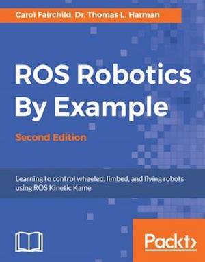 ROS Robotics By Example - Second Edition