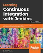Learning Continuous Integration with Jenkins 2.x- second Edition