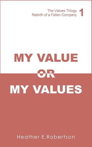 My Value or My Values - Rebirth of a Fallen Company