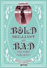 Bold, Brilliant and Bad