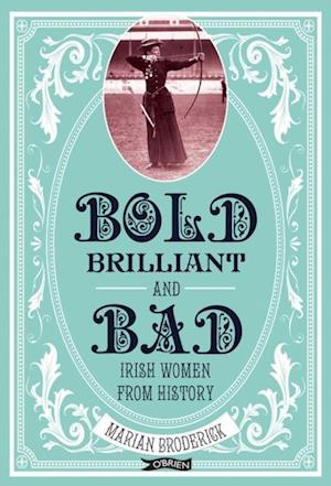 Bold, Brilliant and Bad