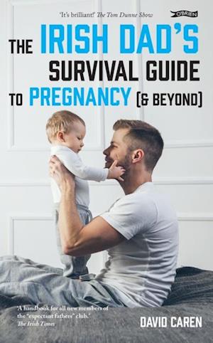 The Irish Dad's Survival Guide to Pregnancy [& Beyond]