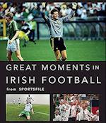 Great Moments in Irish Football